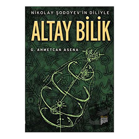 Nikolay Şodoyev’in Diliyle Altay Bilik / Pan Yayıncılık / G. Ahmetcan Asena