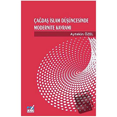 Çağdaş İslam Düşüncesinde Modernite Kavramı / Emin Yayınları / Aytekin Özel