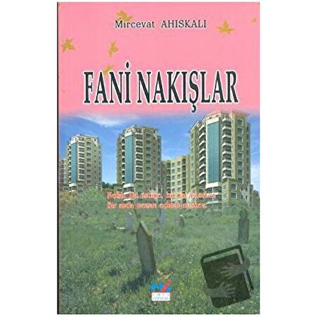 Fani Nakışlar / Emin Yayınları / Mircevat Ahıskalı