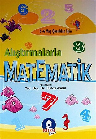 Alıştırmalarla Matematik (5-6 Yaş) / Oktay Aydın