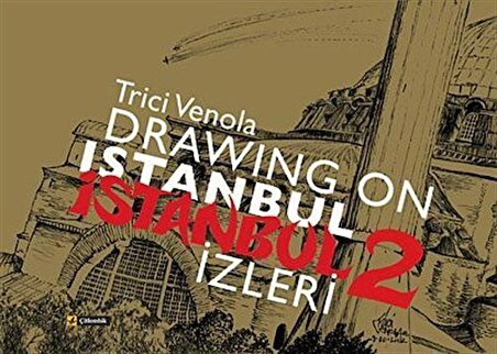 Drawing on Istanbul & İstanbul İzleri -2 / Trici Venola