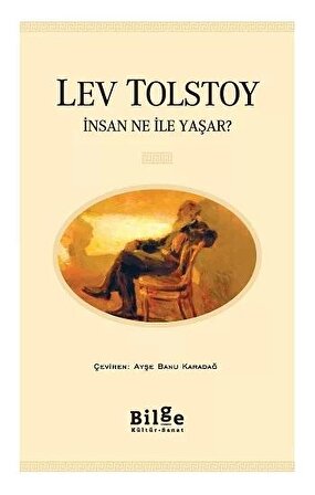 İnsan Ne İle Yaşar - Tolstoy - Bilge Kültür Sanat Yayınları