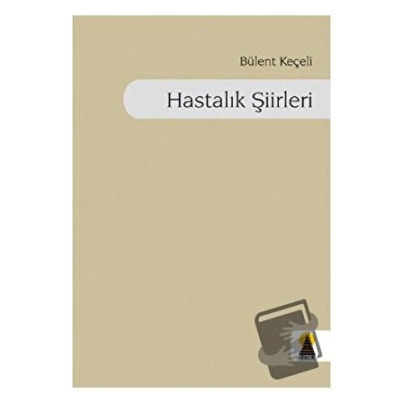 Hastalık Şiirleri / Ebabil Yayınları / Bülent Keçeli