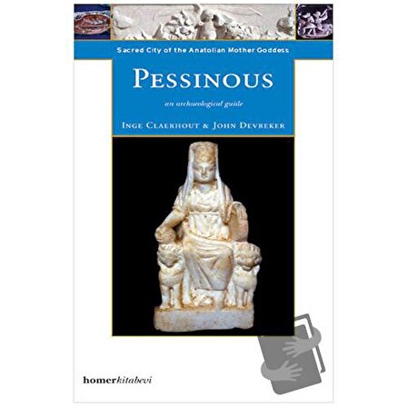 Pessinous An Archaeological Guide / Homer Kitabevi / John Devreker