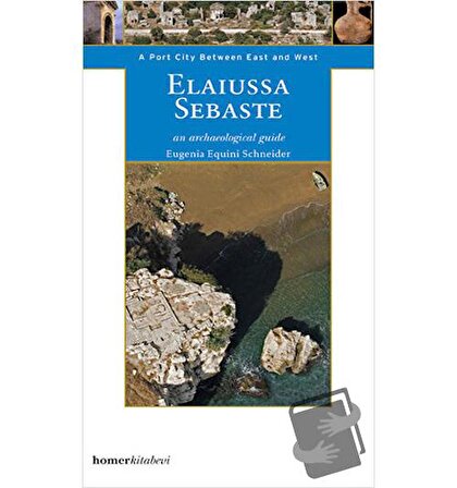 Elaiussa Sebaste an Archaeological Guide / Homer Kitabevi / Emanuela Borgia