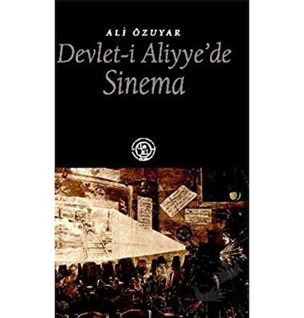Devlet i Aliyye’de Sinema / De Ki Yayınları / Ali Özuyar