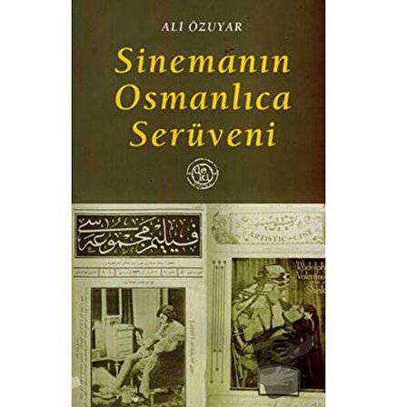 Sinemanın Osmanlıca Serüveni / De Ki Yayınları / Ali Özuyar