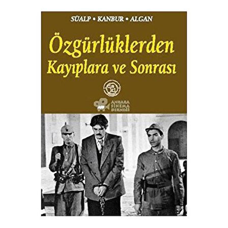 Özgürlüklerden Kayıplara ve Sonrası / De Ki Yayınları / Ayla Kanbur,Necla Algan,Z.