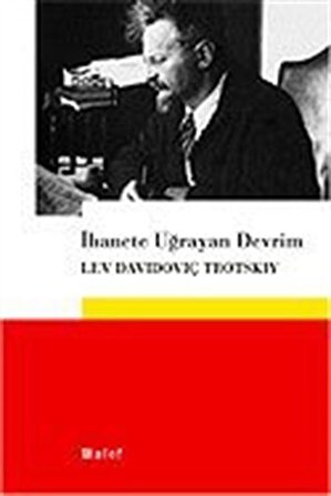İhanete Uğrayan Devrim / Lev Davidoviç Trotskiy