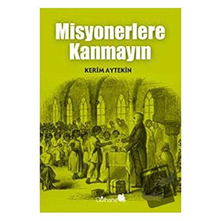 Misyonerlere Kanmayın / Gülhane Yayınları / Kerim Aytekin