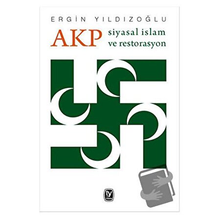 AKP Siyasal İslam ve Restorasyon / Tekin Yayınevi / Ergin Yıldızoğlu