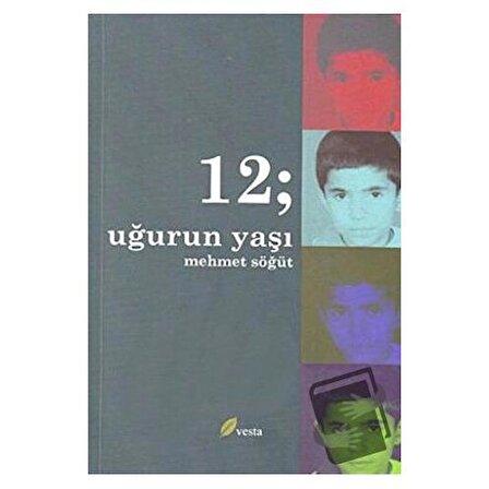 12; Uğur’un Yaşı / Vesta Yayınları / Mehmet Söğüt