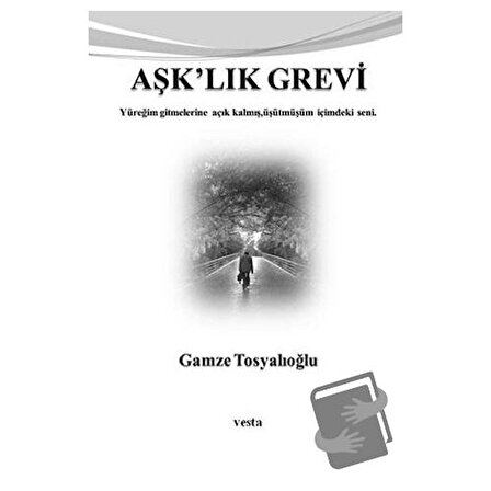 Aşk’lık Grevi / Vesta Yayınları / Gamze Tosyalıoğlu
