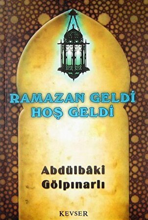 Ramazan Geldi Hoş Geldi / Abdülbaki Gölpınarlı