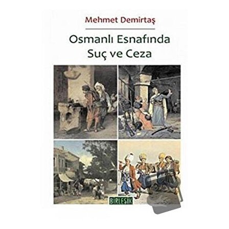 Osmanlı Esnafında Suç ve Ceza / Birleşik Yayınevi / Mehmet Demirtaş