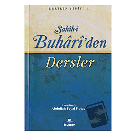 Sahih i Buhari’den Dersler (Kitap Boy) / Hüner Yayınevi / Abdullah Feyzi Kocaer