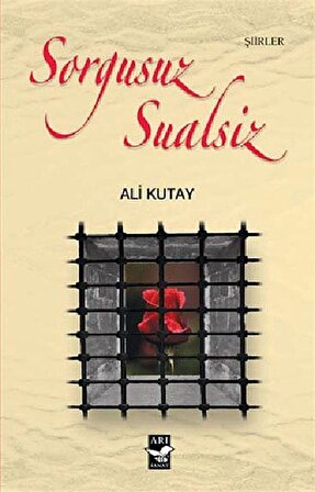 Sorgusuz Sualsiz / Ali Kutay