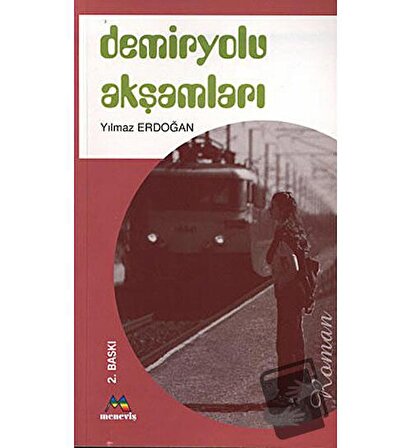 Demiryolu Akşamları / Meneviş Yayınları / Yılmaz Erdoğan