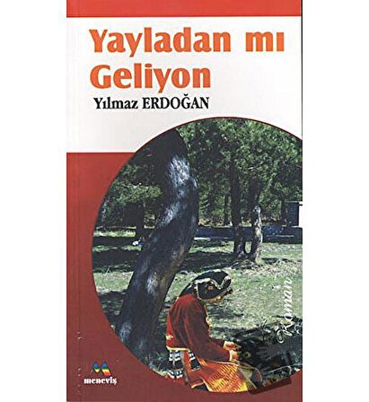 Yayladan mı Geliyon / Meneviş Yayınları / Yılmaz Erdoğan