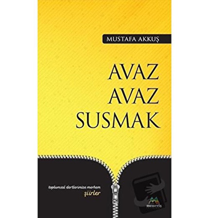 Avaz Avaz Susmak / Meneviş Yayınları / Mustafa Akkuş