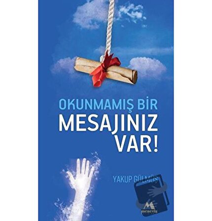 Okunmamış Bir Mesajınız Var / Meneviş Yayınları / Yakup Gülmüş