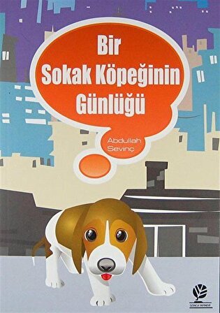 Bir Sokak Köpeğinin Günlüğü / Abdullah Sevinç