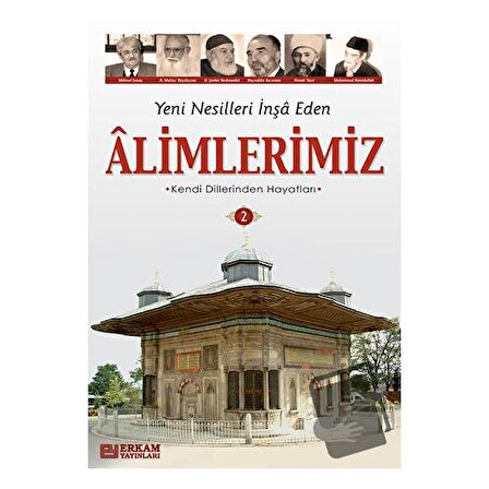 Yeni Nesilleri İnşa Eden Alimlerimiz   2 / Erkam Yayınları / Y. Selman Tan
