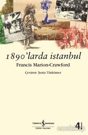 1890’larda İstanbul - Francis Marion Crawford - İş Bankası Kültür Yayınları