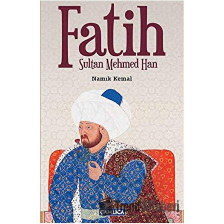 Fatih Sultan Mehmed Han / Namık Kemal