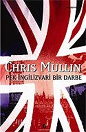 Pek İngilizvari Bir Darbe / Chris Mullin