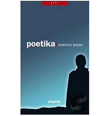 Poetika / Phoenix Yayınevi / Mahmut Arslan