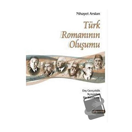 Türk Romanının Oluşumu / Phoenix Yayınevi / Nihayet Arslan