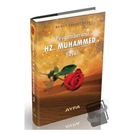 Peygamberimiz HZ. Muhammed (S.A.V.) in Hayatı Kodu : 500 / Ayfa Basın Yayın / Ahmet