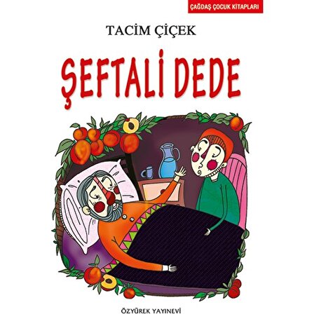 Şeftali Dede - Tacim Çiçek - Özyürek Yayınları