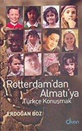 Rotterdam'dan Almatı'ya Türkçe Konuşmak / Prof. Dr. Erdoğan Boz