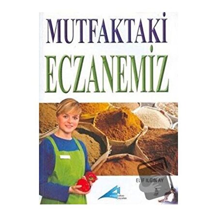 Mutfaktaki Eczanemiz / Avrupa Yakası Yayınları / Elif Ilgın Ay