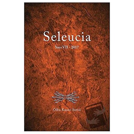 Seleucia 7   Olba Kazısı Serisi / Seleucia Dergisi Yayınları