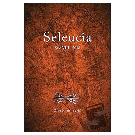 Seleucia Sayı: 8 2018 / Seleucia Dergisi Yayınları