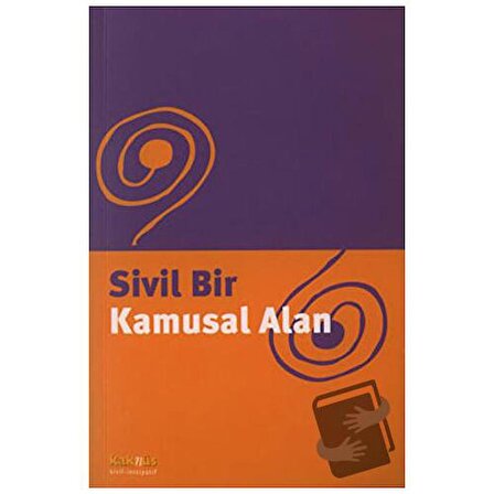 Sivil Bir Kamusal Alan / Kaknüs Yayınları / Edisyon
