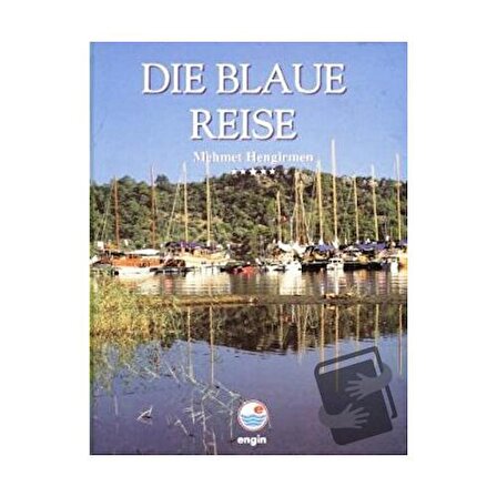 Die Blaue Reise (Ciltli) / Engin Yayınevi / MEHMET HENGİRMEN