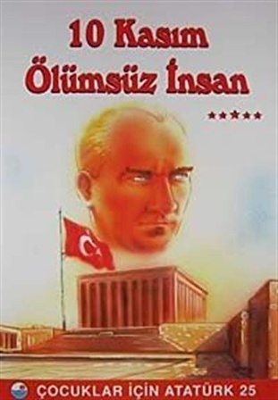 10 Kasım Ölümsüz İnsan / Çocuklar İçin Atatürk / Mehmet Hengirmen