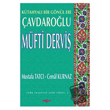 Çavdaroğlu Müfti Derviş Kütahyalı Bir Gönül Eri / Akçağ Yayınları / Mustafa
