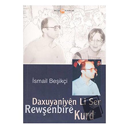 Daxuyaniyen Li Ser Rewşenbire Kurd / Belge Yayınları / İsmail Beşikçi