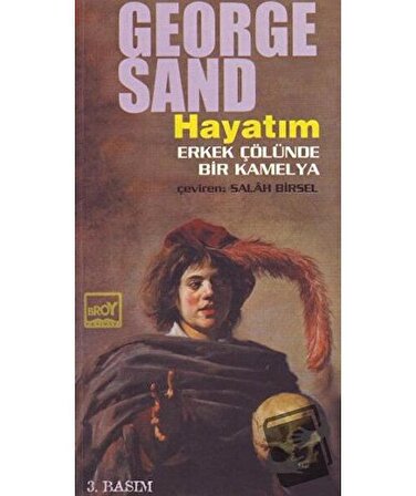 Hayatım Erkek Çölünde Bir Kamelya / Broy Yayınları / George Sand