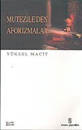 Mutezile'den Aforizmalar / Dr. Yüksel Macit