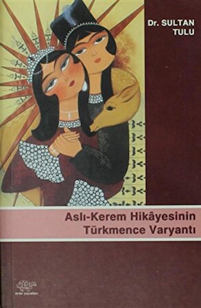 Aslı-Kerem Hikayesinin Türkmence Varyantı