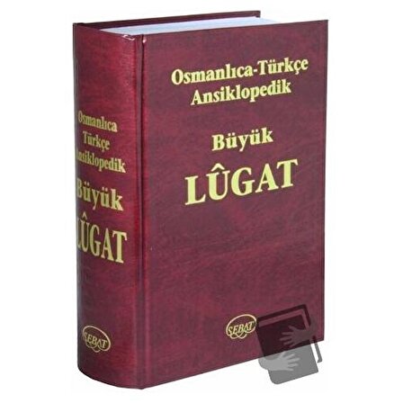 Osmanlıca   Türkçe Ansiklopedik Büyük Lugat (Ciltli) / Sebat Yayınları / Kolektif