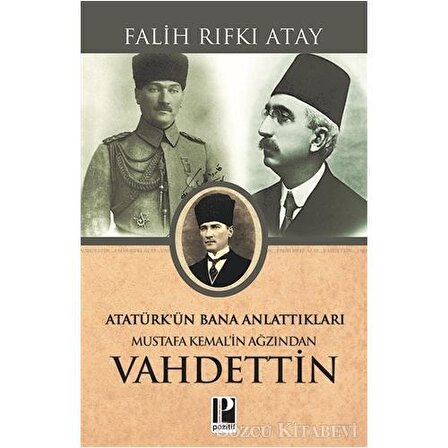 Atatürk'ün Bana Anlattıkları   Mustafa Kemal'in Ağzından Vahdettin