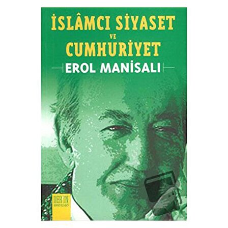İslamcı Siyaset ve Cumhuriyet / Derin Yayınları / Erol Manisalı