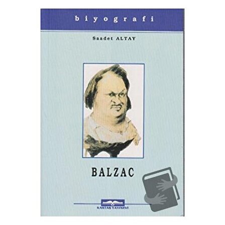 Honore De Balzac Hayatı Sanatı ve Eserleri / Kastaş Yayınları / Saadet Altay